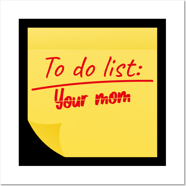 To Do List Your Mom funny Wall Art by AbstractA